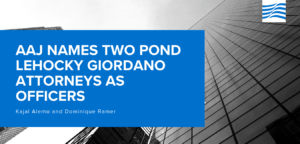 American Association for Justice names two Pond Lehocky Giordano attorneys as officers on the Social Security Disability Law Section