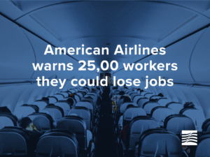 American Airlines warns 25,000 workers they could lose jobs