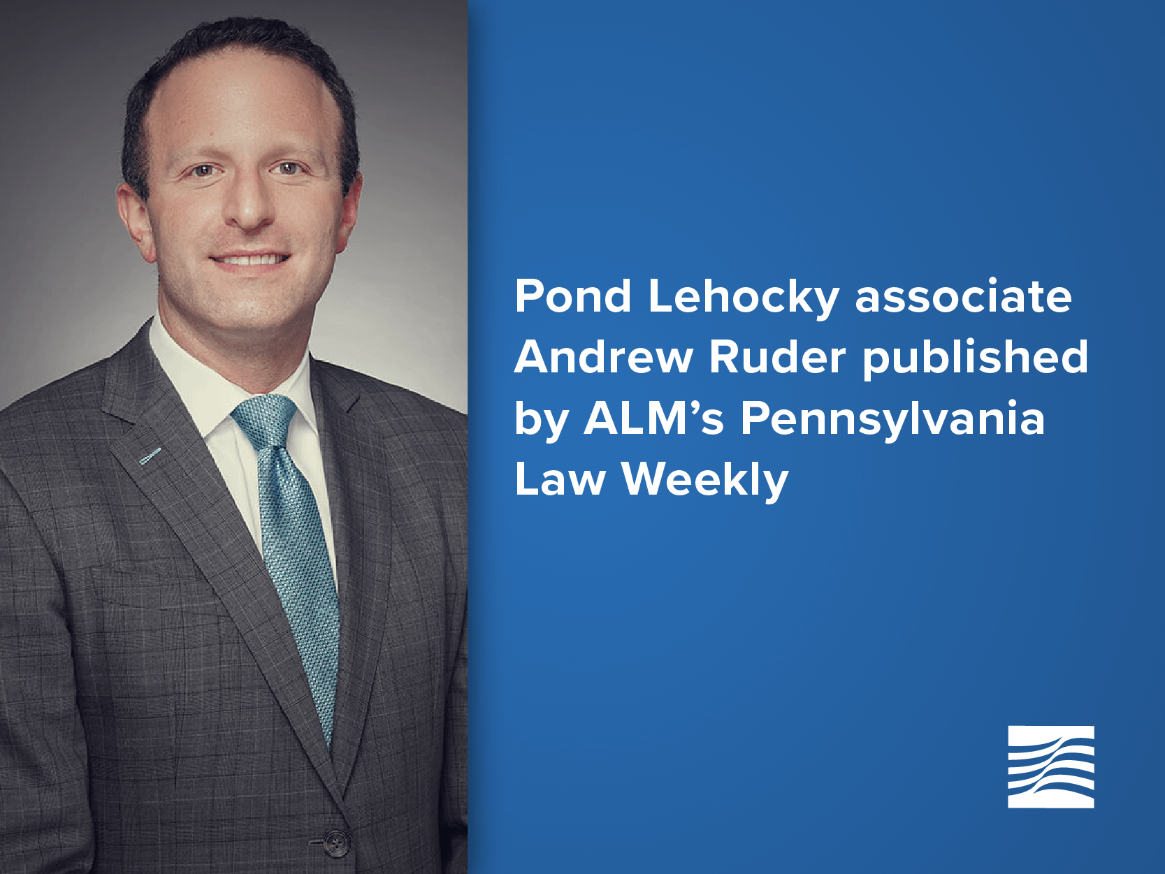 Pond Lehocky associate Andrew Ruder published by ALM’s...