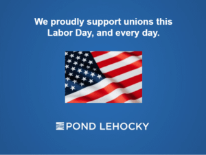 Pond Lehocky Giordano supports unions this Labor Day and everyday