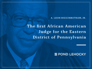 Pond Lehocky celebrates Black History Month and honors Judge Higginbotham