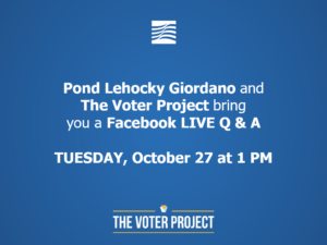 Pond Lehocky Giordano and The Voter Project bring you a LIVE Q & A