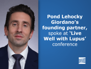 The disability law firm, Pond Lehocky Giordano's founding partner, spoke at the virtual Live Well with Lupus conference.