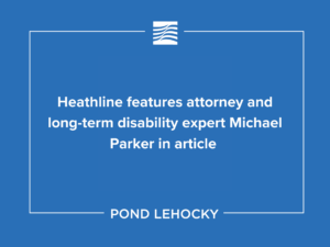 Heathline features attorney and long-term disability expert Michael Parker in article