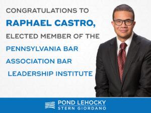 Raphael Castro Elected as Member of the Pennsylvania Bar Association