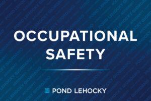 Occupational safety blog category image for Pond Lehocky Giordano.