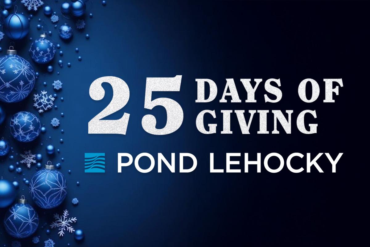 Pond Lehocky Giordano's 25 Days of Giving.