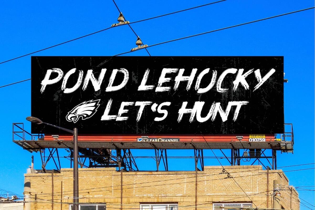 A photo of the Pond Lehocky Eagles Let's Hunt Playoffs Billboard.